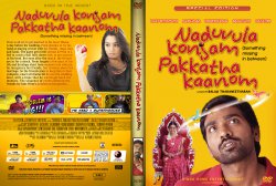 Naduvula Konjam Pakkatha Kaanom