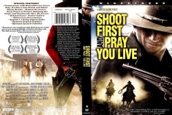 Shoot First And Pray You Live